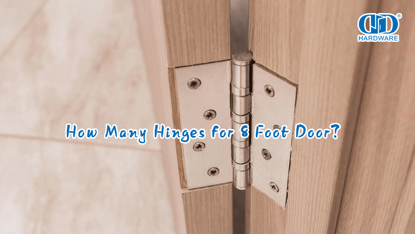 Quantas dobradiças para uma porta de 8 pés？